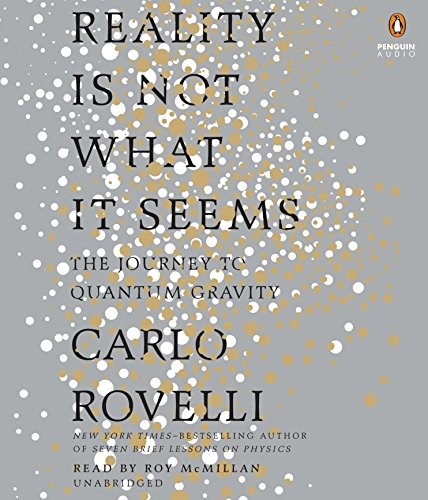 Reality Is Not What It Seems (AudiobookFormat, 2017, Penguin Audio)