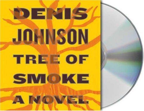 Denis Johnson: Tree of Smoke (AudiobookFormat, 2007, Audio Renaissance)