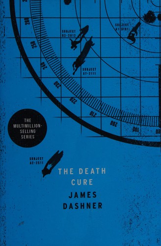 James Dashner: The death cure (2015, Chicken House)