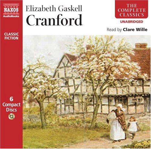 Cranford (Complete Classics) (AudiobookFormat, 2008, Naxos AudioBooks)