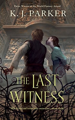 K. J. Parker: The Last Witness (2015, Tor.com)