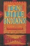 Sherman Alexie: Ten Little Indians (Paperback, 2005, Vintage)