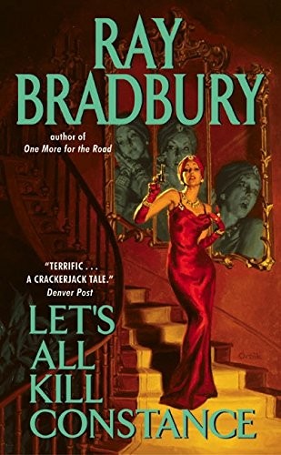 Ray Bradbury: Let's all kill Constance (2003, Avon)