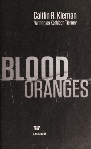 Kathleen Tierney: Blood oranges (2013, Roc)