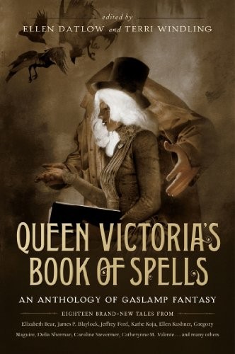 Queen Victoria's Book of Spells (Hardcover, 2013, Tor Books)