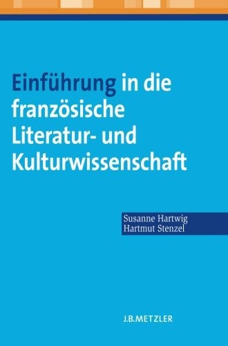 Einführung in die französische Literatur- und Kulturwissenschaft (Paperback, 2007, J.B. Metzler)