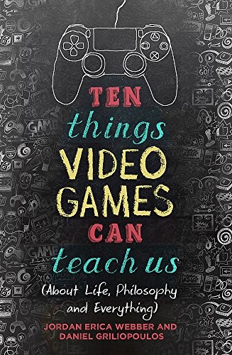 Ten Things Video Games Can Teach Us (Paperback, 2018, Robinson)