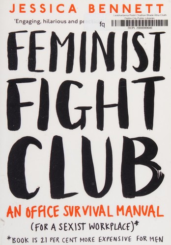 Jessica Bennett: Feminist Fight Club (2016, Penguin Books, Limited)