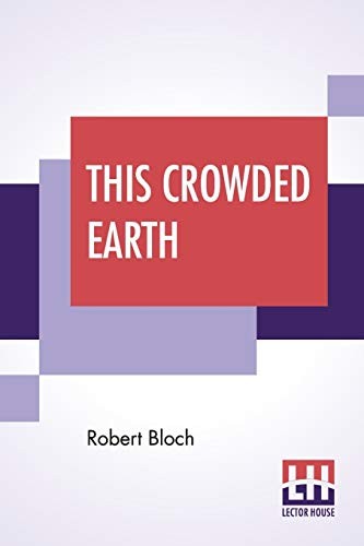 Robert Bloch: This Crowded Earth (Paperback, 2019, Lector House)