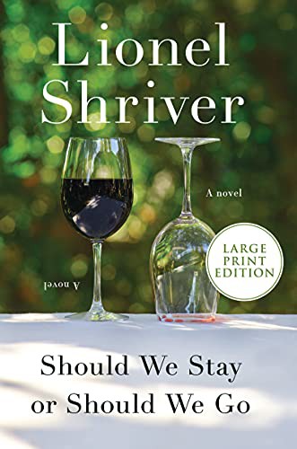 Lionel Shriver: Should We Stay or Should We Go (Paperback, 2021, HarperLuxe)