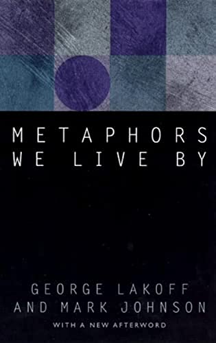 George Lakoff, Mark Johnson: Metaphors We Live By (2003, University of Chicago Press)