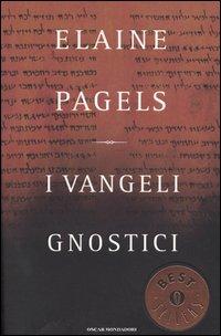 Elaine Pagels        : I vangeli gnostici (1982, Mondadori)