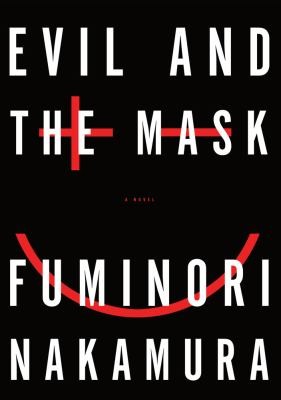 Fuminori Nakamura: Evil And The Mask (2013, Soho Press)