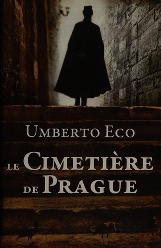 Umberto Eco: Le cimetière de Prague (French language, 2011, Éd. France loisirs)