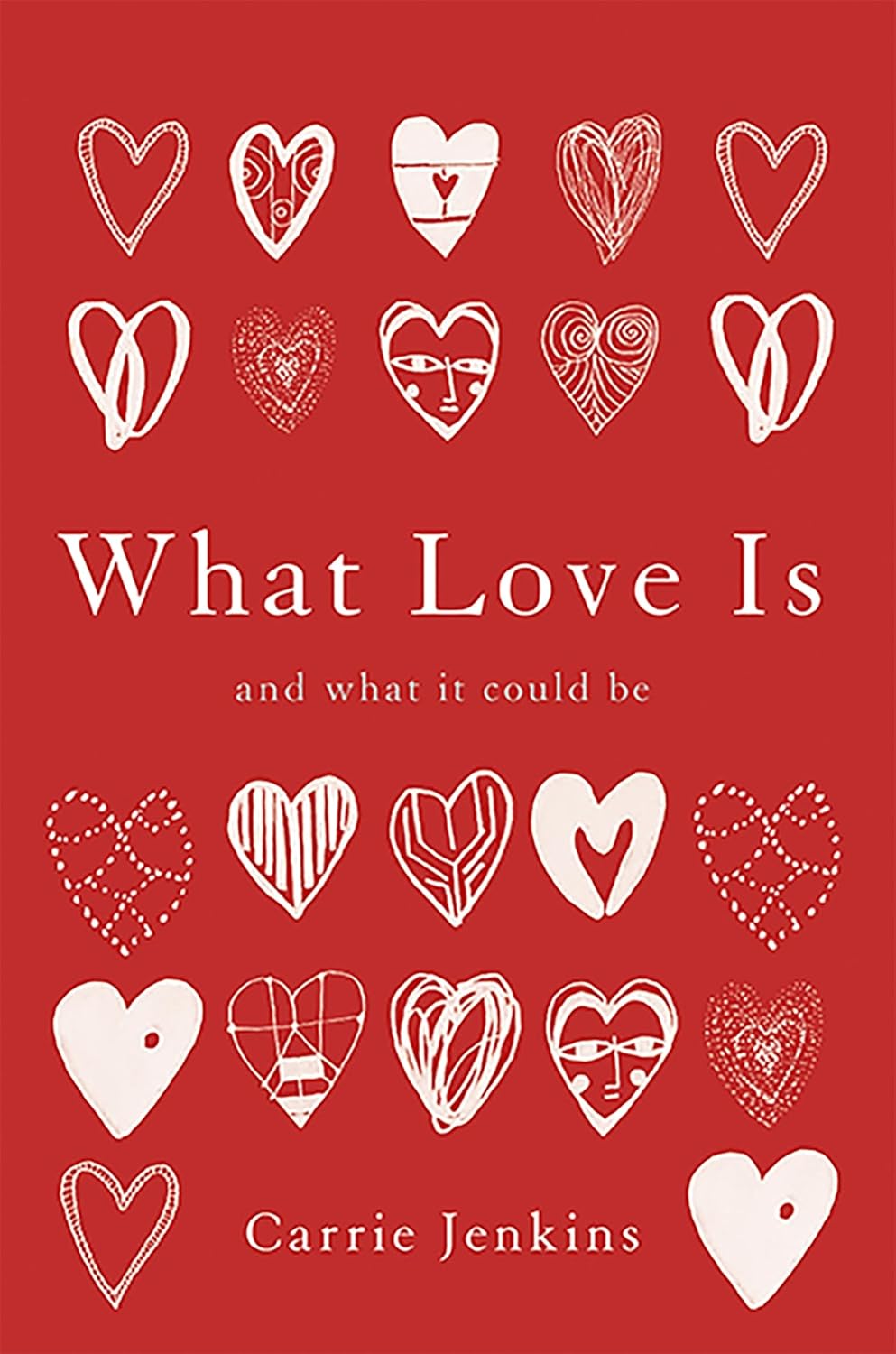 Carrie Jenkins: What Love Is (2017, Basic Books)