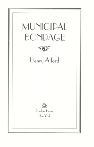 Alford, Henry: Municipal bondage (1993, Random House)