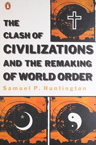 Samuel P. Huntington: The Clash of Civilizations and the Remaking of World Order (Paperback, 2016, Penguin Books India)