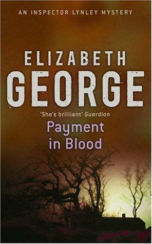 Elizabeth George: Payment in Blood (Inspector Lynley Mystery) (Paperback, 2003, Hodder Paperback)