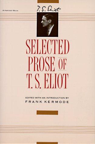 T. S. Eliot: Selected Prose of T.S. Eliot (1975, Harvest Books)