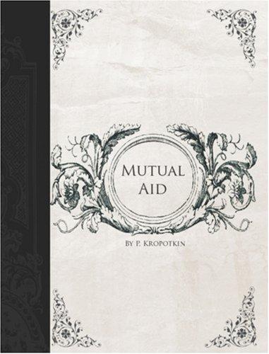 Mutual Aid (Large Print Edition) (Paperback, 2006, BiblioBazaar)