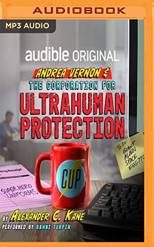 Andrea Vernon and the Corporation for UltraHuman Protection (AudiobookFormat, 2019, Audible Studios on Brilliance Audio, Audible Studios on Brilliance)