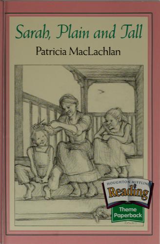 Patricia MacLachlan: Sarah, plain and tall (2001, Houghton Mifflin)