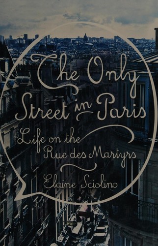 Elaine Sciolino: The only street in Paris (2016)