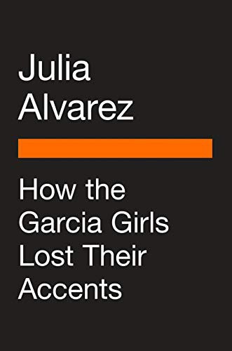 Julia Alvarez, Elizabeth Acevedo: How the García Girls Lost Their Accents (Hardcover, 2021, Penguin Classics)