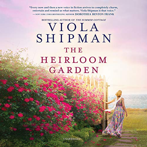 Viola Shipman: The Heirloom Garden (AudiobookFormat, 2020, Harlequin Audio and Blackstone Publishing, Graydon House)