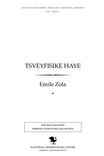 Émile Zola: Tsṿeyfisiḳe ḥaye (Yiddish language, 1927, Ḳulṭur-lige ; Di ṿelṭ)