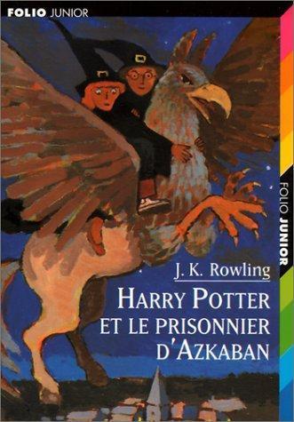 J. K. Rowling: Harry Potter et le prisonnier d'Azkaban (French language, 1999, Gallimard Jeunesse)