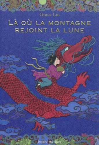 Janet Song, Grace Lin, Grace Lin: Là où la montagne rejoint la lune (Paperback, French language, 2011, Bayard Éditions)