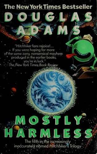 Mostly Harmless (Hitchhiker's Trilogy, No 5) (Paperback, 1993, Ballantine Books)
