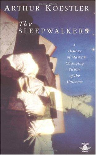 Arthur Koestler: The sleepwalkers (1959, Arkana)
