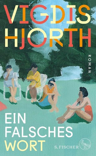 Vigdis Hjorth: Ein falsches Wort (German language, 2024, Fischer)