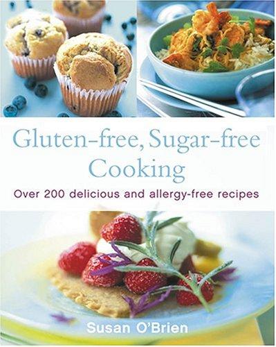 Susan O'Brien: Gluten-free, Sugar-free Cooking (2005, ThorsonsElement)