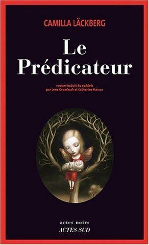 Erica Falck et Patrik Hedström #2 - Le Prédicateur (French language, 2009, Actes Sud)