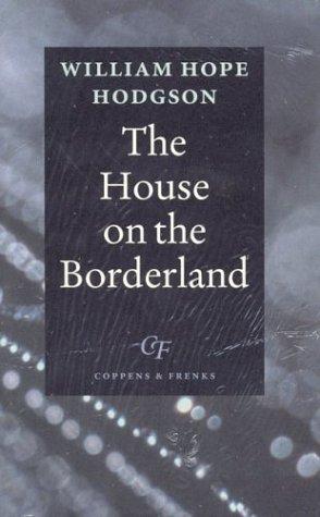 The House on the Borderland (Hardcover, 2003, Coppens & Frenks. Publishers)