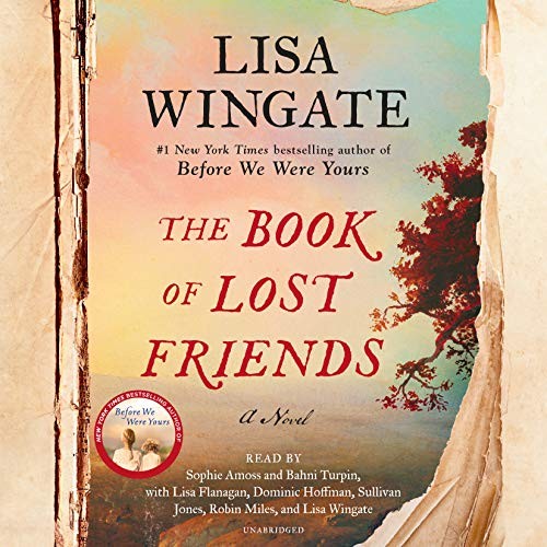 Robin Miles, Bahni Turpin, Sophie Amoss, Sullivan Jones, Dominic Hoffman, Lisa Wingate, Lisa Flanagan: The Book of Lost Friends (AudiobookFormat, 2020, Random House Audio)