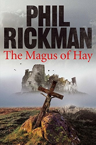 Phil Rickman: The Magus of Hay (Merrily Watkins Mysteries Book 12) (2014, Atlantic Books)