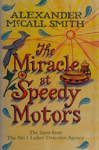 Alexander McCall Smith: The miracle at Speedy Motors (2008, Little, Brown)