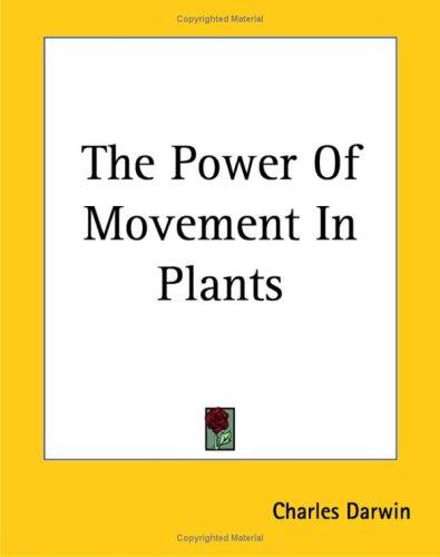 The Power Of Movement In Plants (Paperback, 2004, Kessinger Publishing)