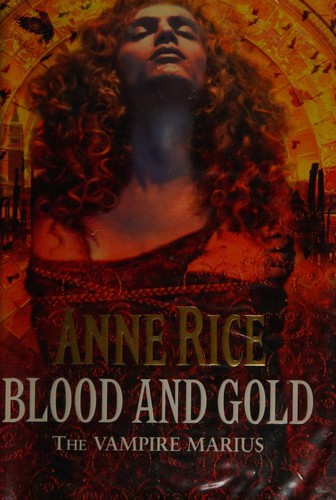 BLOOD AND GOLD: THE VAMPIRE MARIUS (Hardcover, Random House UK Ltd (A Division of Random House Group))