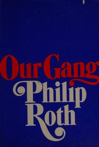 Philip Roth: Our Gang (1971, Random House)