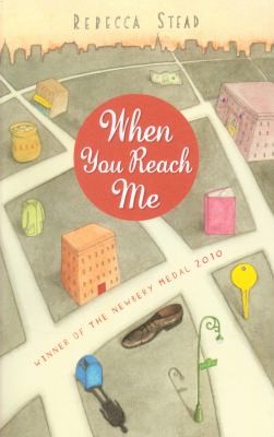 When You Reach Me Rebecca Stead (2011, Andersen Press)