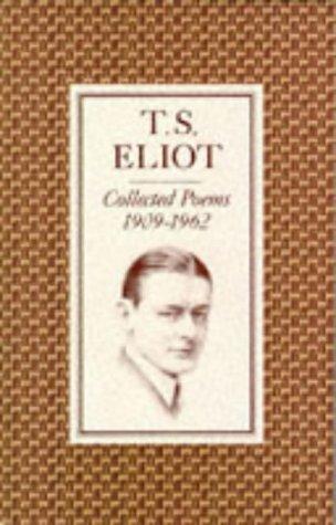 T. S. Eliot: Collected poems, 1909-1962 (1974, Faber)