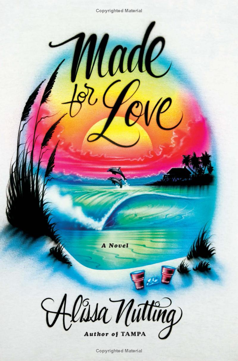 Alissa Nutting: Made for Love (Paperback, 2018, Ecco)