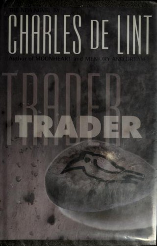 Charles de Lint: Trader (1997, Tor)