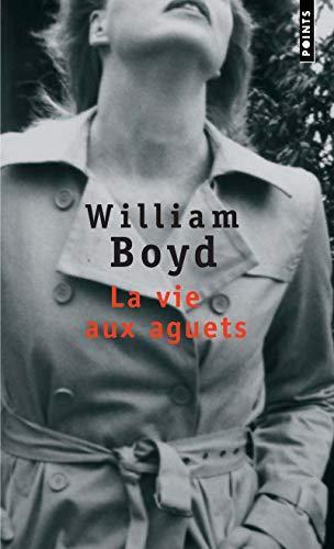 Boyd, William: La vie aux aguets (French language, 2008)