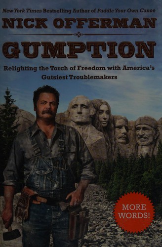 Nick Offerman: Gumption : relighting the torch of freedom with America's gutsiest troublemakers (2015)